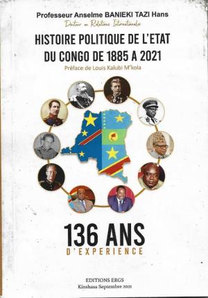 Histoire politique de l'Etat du Congo de 1885 a 2021-Anselme BANIEKI TAZI Hans_Avant