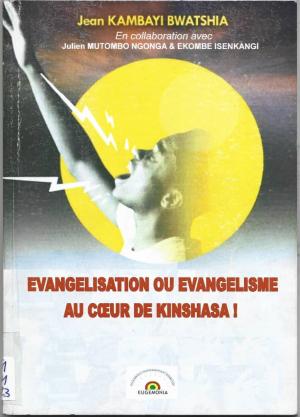 Evangelisation ou evangelisme au coeur de Kinshasa